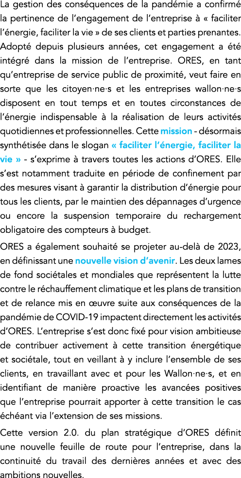 La gestion des conséquences de la pandémie a confirmé la pertinence de l engagement de l entreprise à   faciliter l é   
