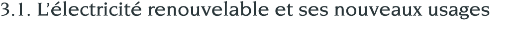 3 1    L électricité renouvelable et ses nouveaux usages