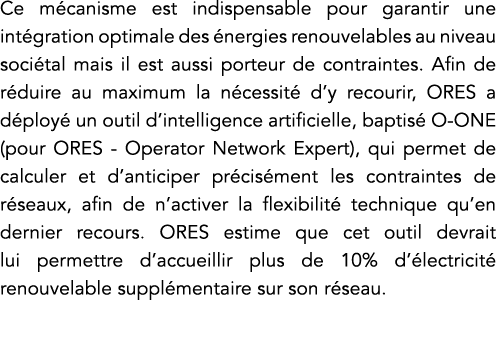 Ce mécanisme est indispensable pour garantir une intégration optimale des énergies renouvelables au niveau sociétal m   