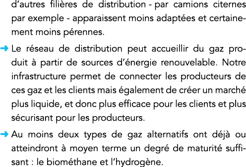 d autres filières de distribution - par camions citernes par exemple - apparaissent moins adaptées et certainement mo   