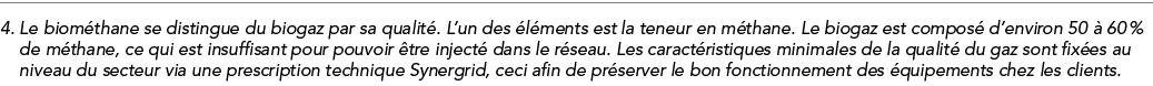 4   Le biométhane se distingue du biogaz par sa qualité  L un des éléments est la teneur en méthane  Le biogaz est co   