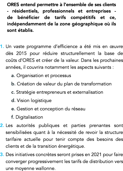 ORES entend permettre à l ensemble de ses clients - résidentiels, professionnels et entreprises - de bénéficier de ta   
