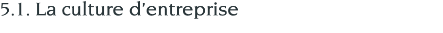 5 1  La culture d entreprise