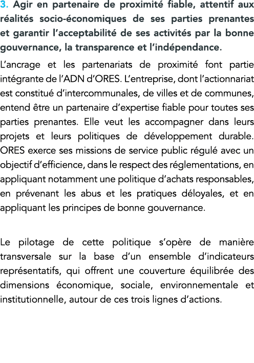 3  Agir en partenaire de proximité fiable, attentif aux réalités socio-économiques de ses parties prenantes et garant   