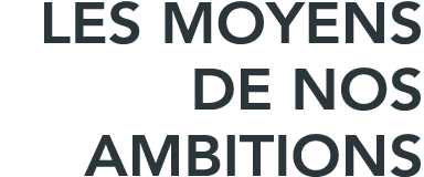 Les moyens de nos ambitions 